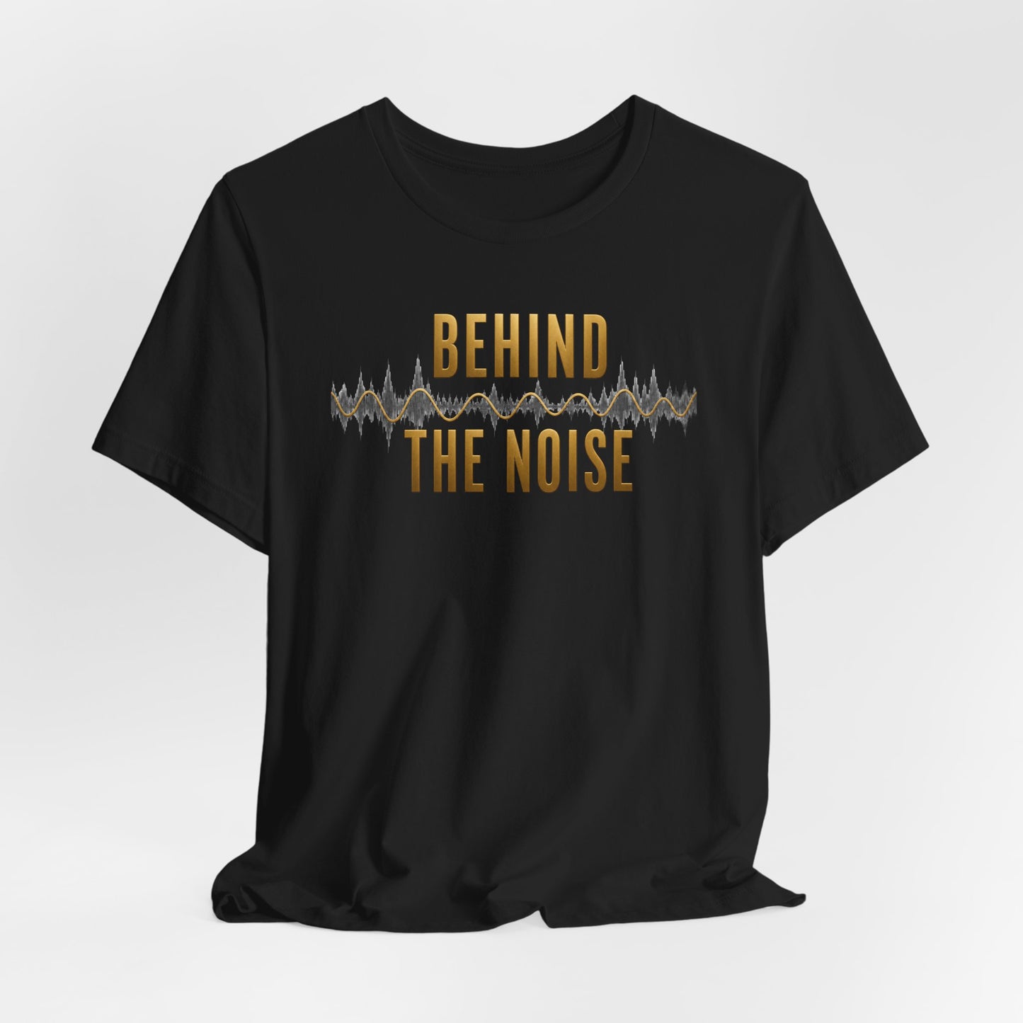 Behind the Noise | Unisex Tee