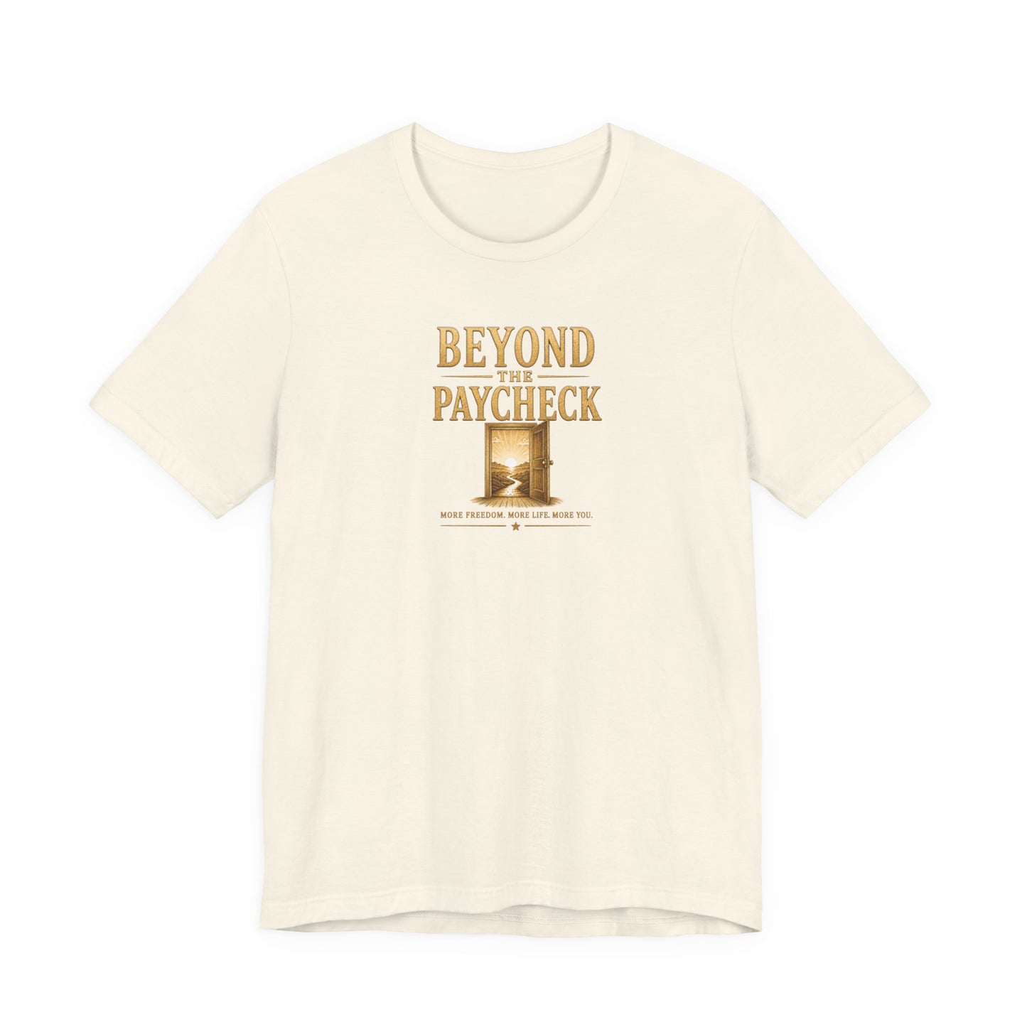 Beyond The Paycheck | Unisex Tee