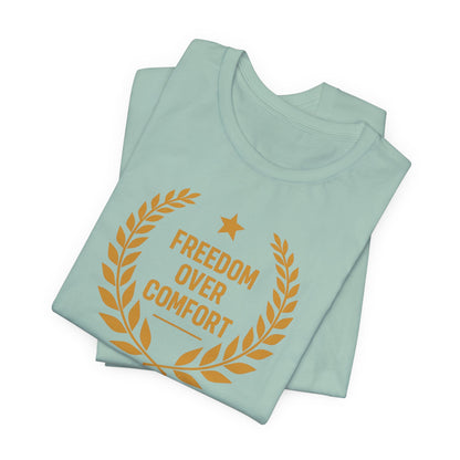 Freedom Over Comfort | Unisex Tee