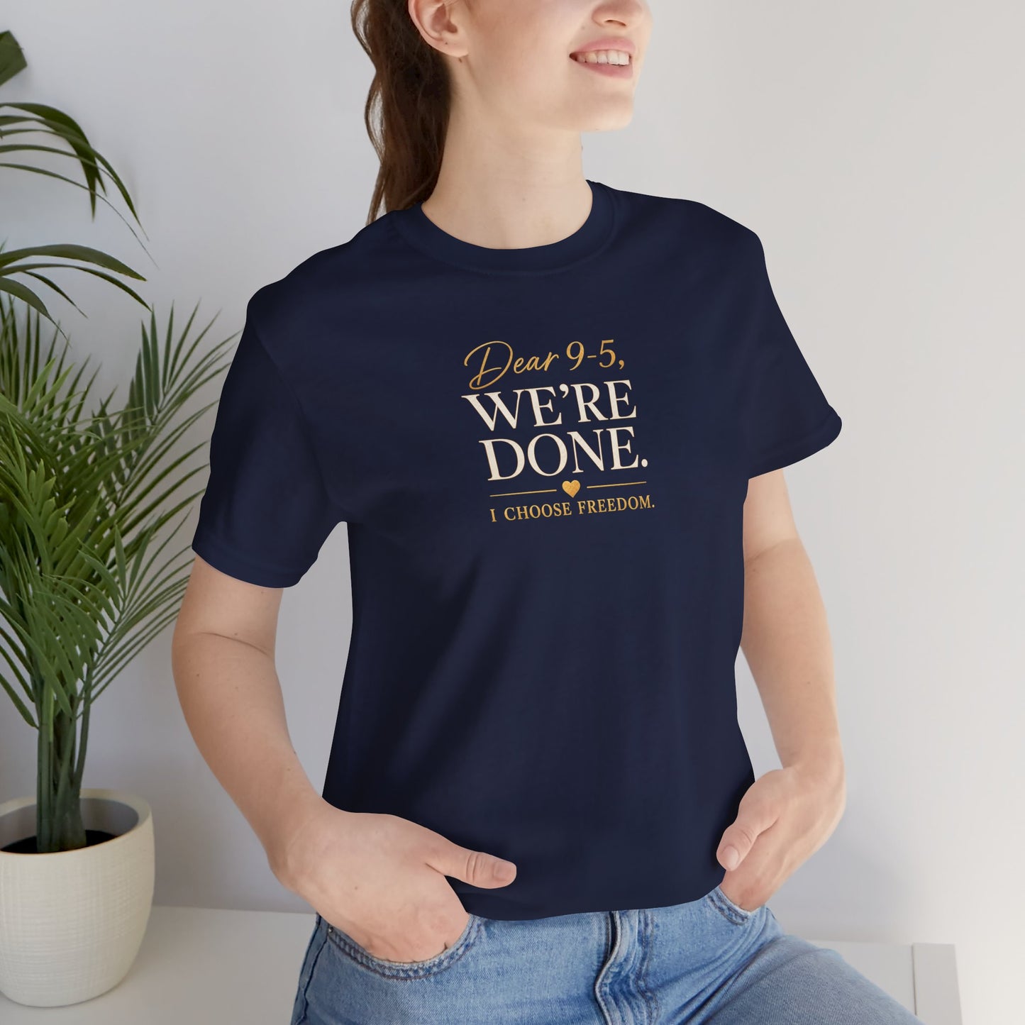 Dear 9-5, We're Done | Unisex Tee