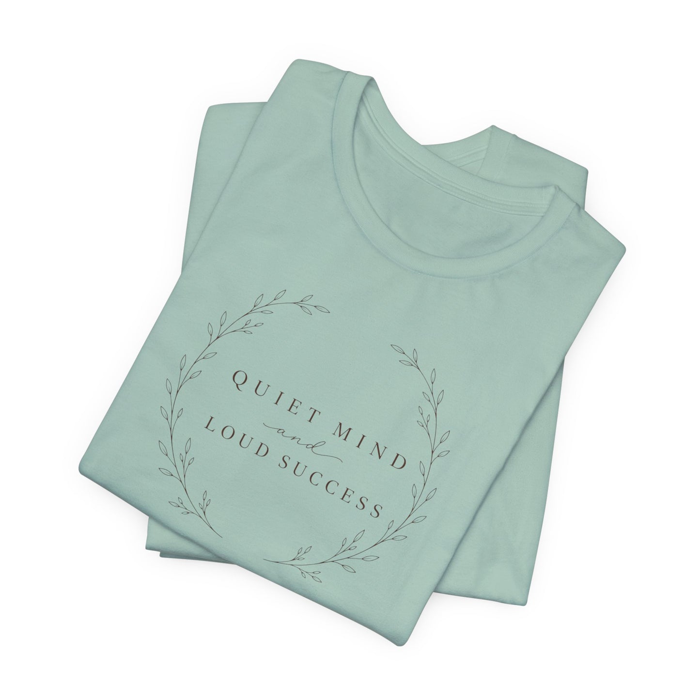 Quiet Mind and Loud Success | Unisex Tee