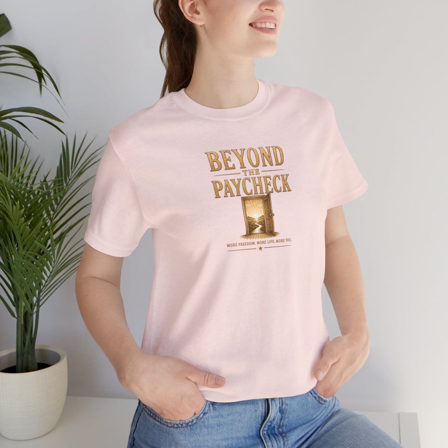 Beyond The Paycheck | Unisex Tee