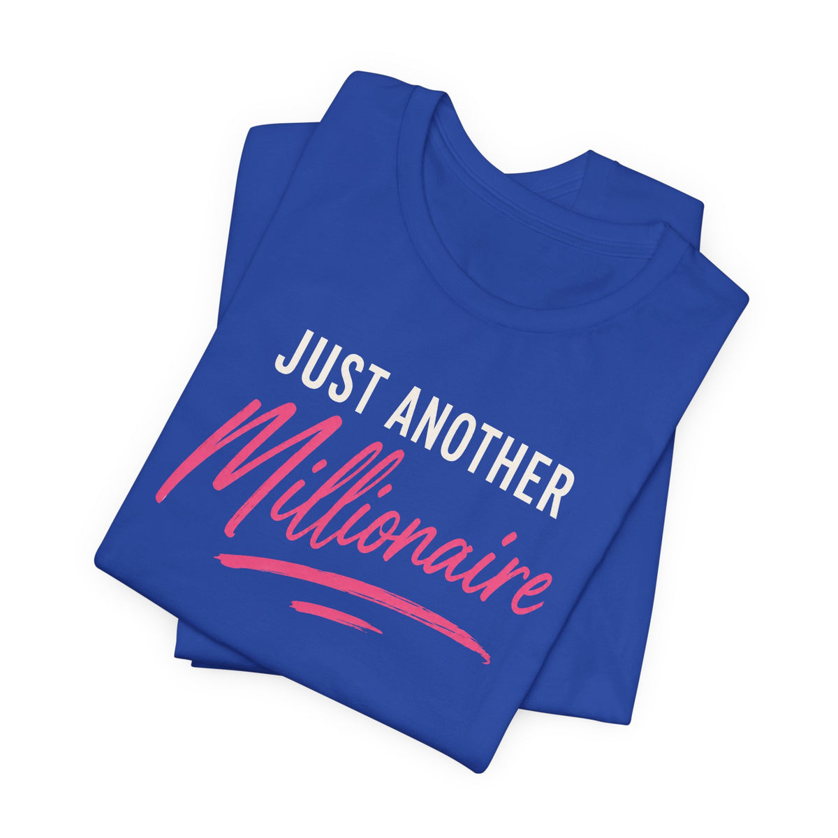 Just Millionaire | Unisex Tee