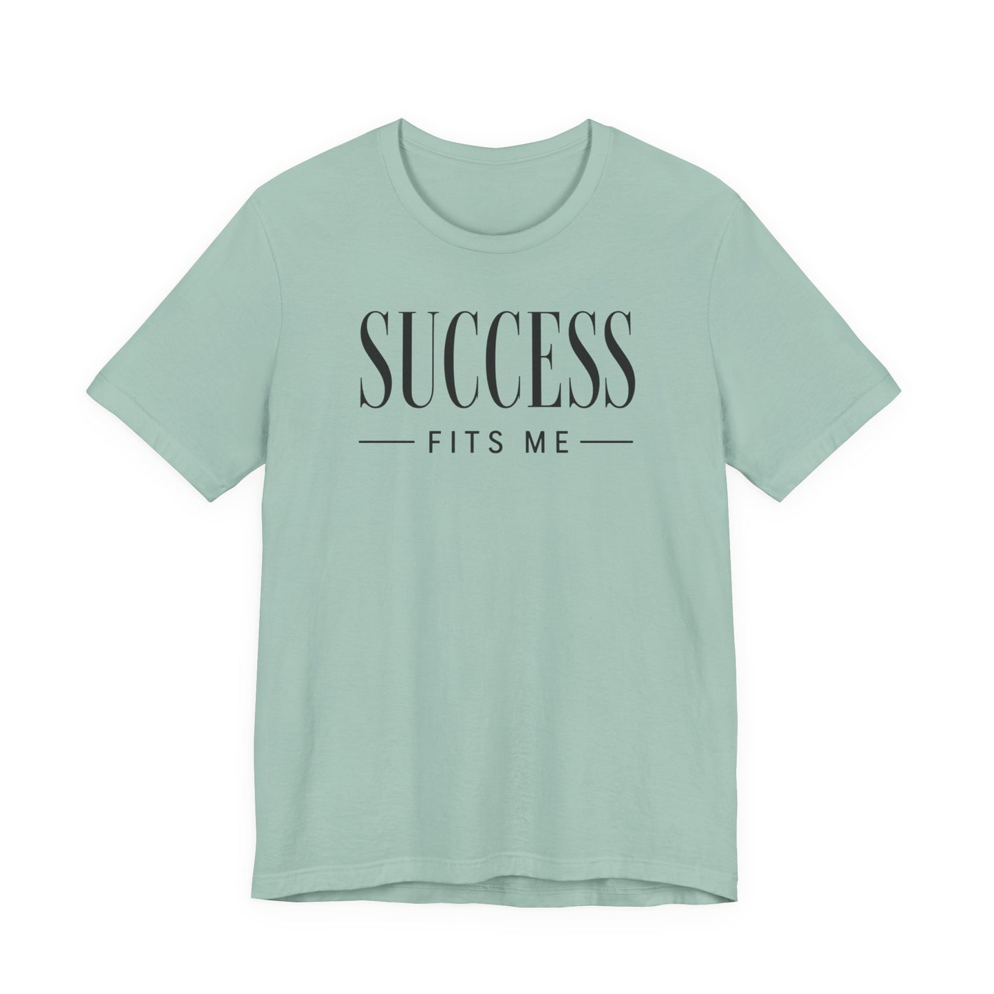 Success Fits Me | Unisex Tee