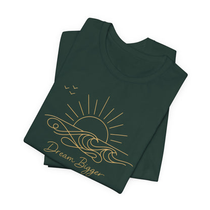 Dream Bigger Sunrise Wave | Unisex Tee
