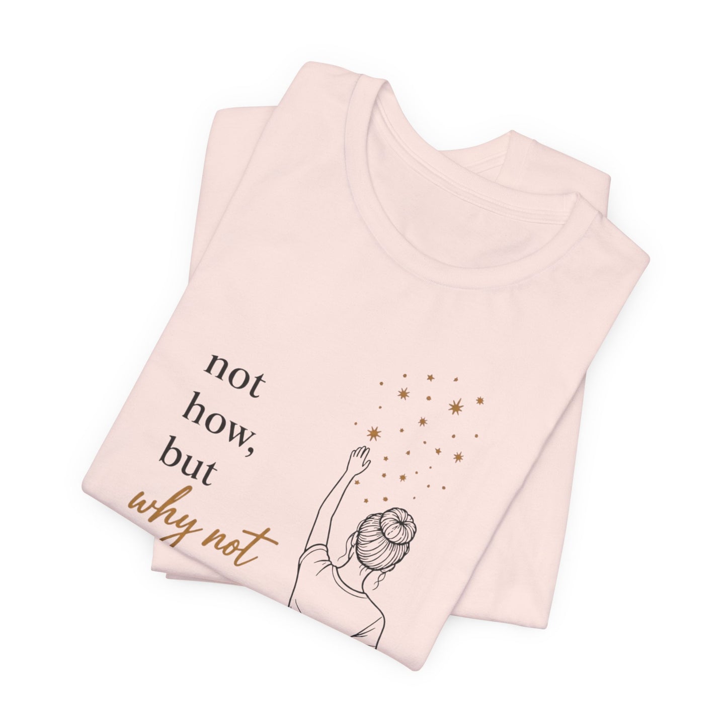 Not How But Why Not (Reach) | Unisex Tee