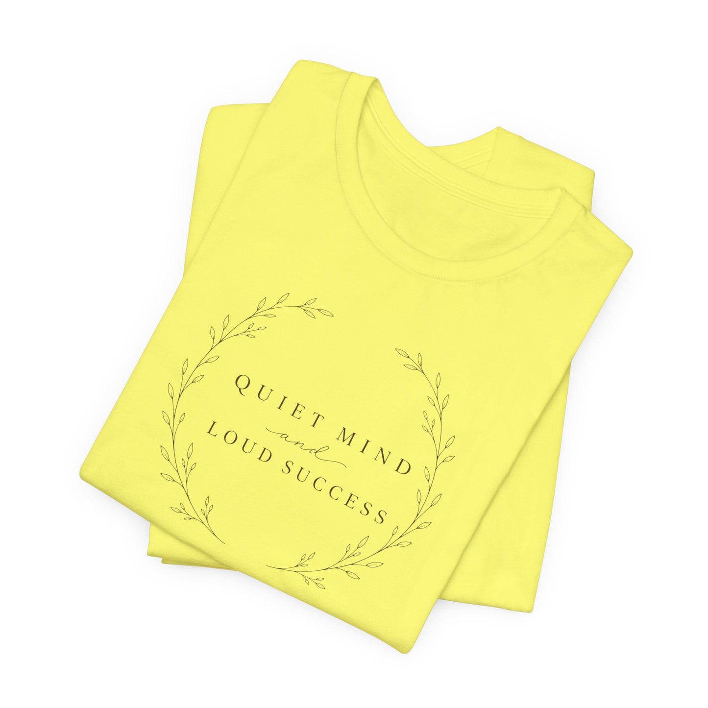 Quiet Mind and Loud Success | Unisex Tee