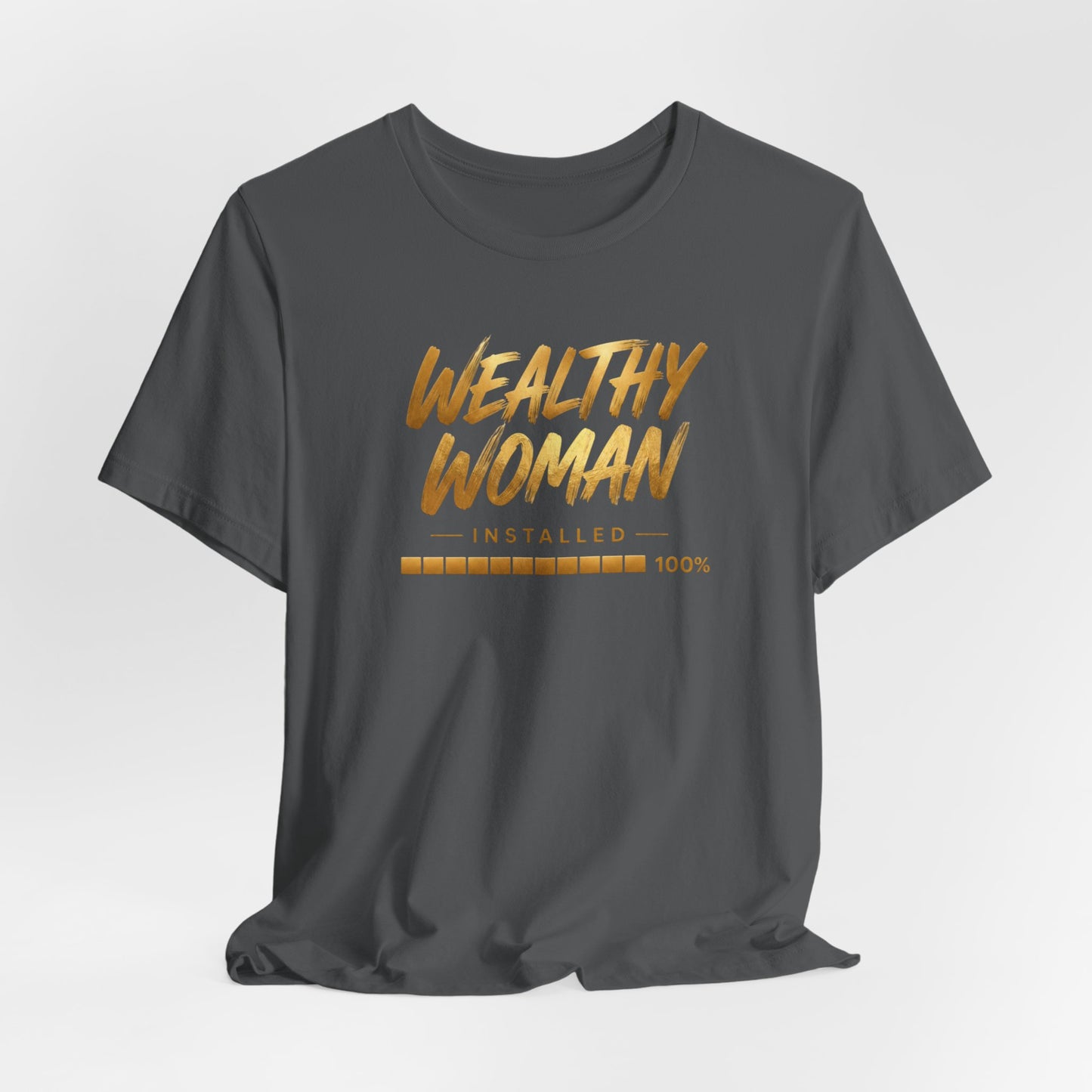 Wealthy Woman Installed | Unisex Tee