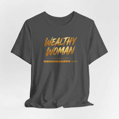 Wealthy Woman Installed | Unisex Tee