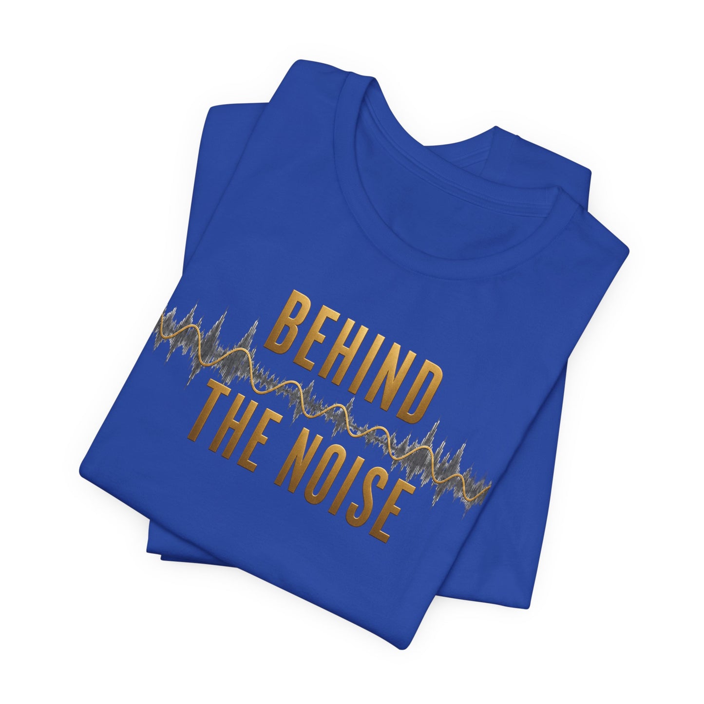 Behind the Noise | Unisex Tee