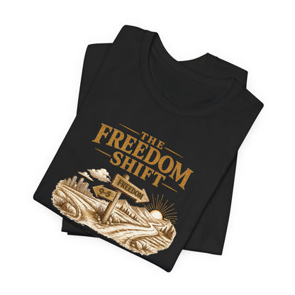 Freedom Shift Signs | Unisex Tee