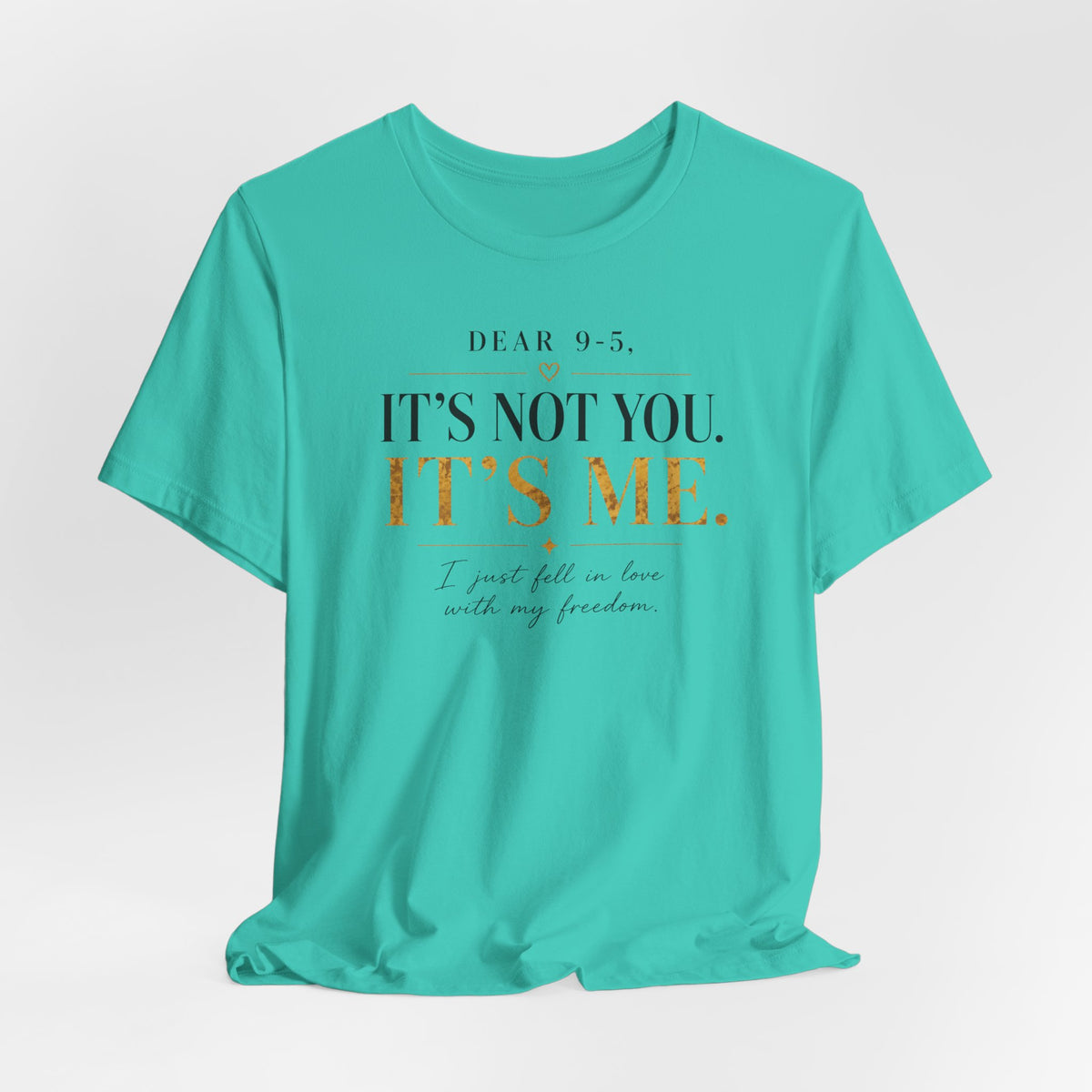 Dear 9-5 | Unisex Tee