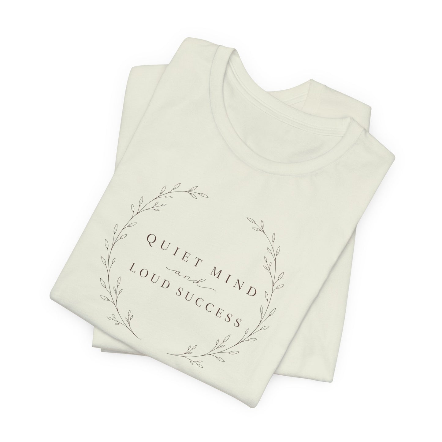 Quiet Mind and Loud Success | Unisex Tee