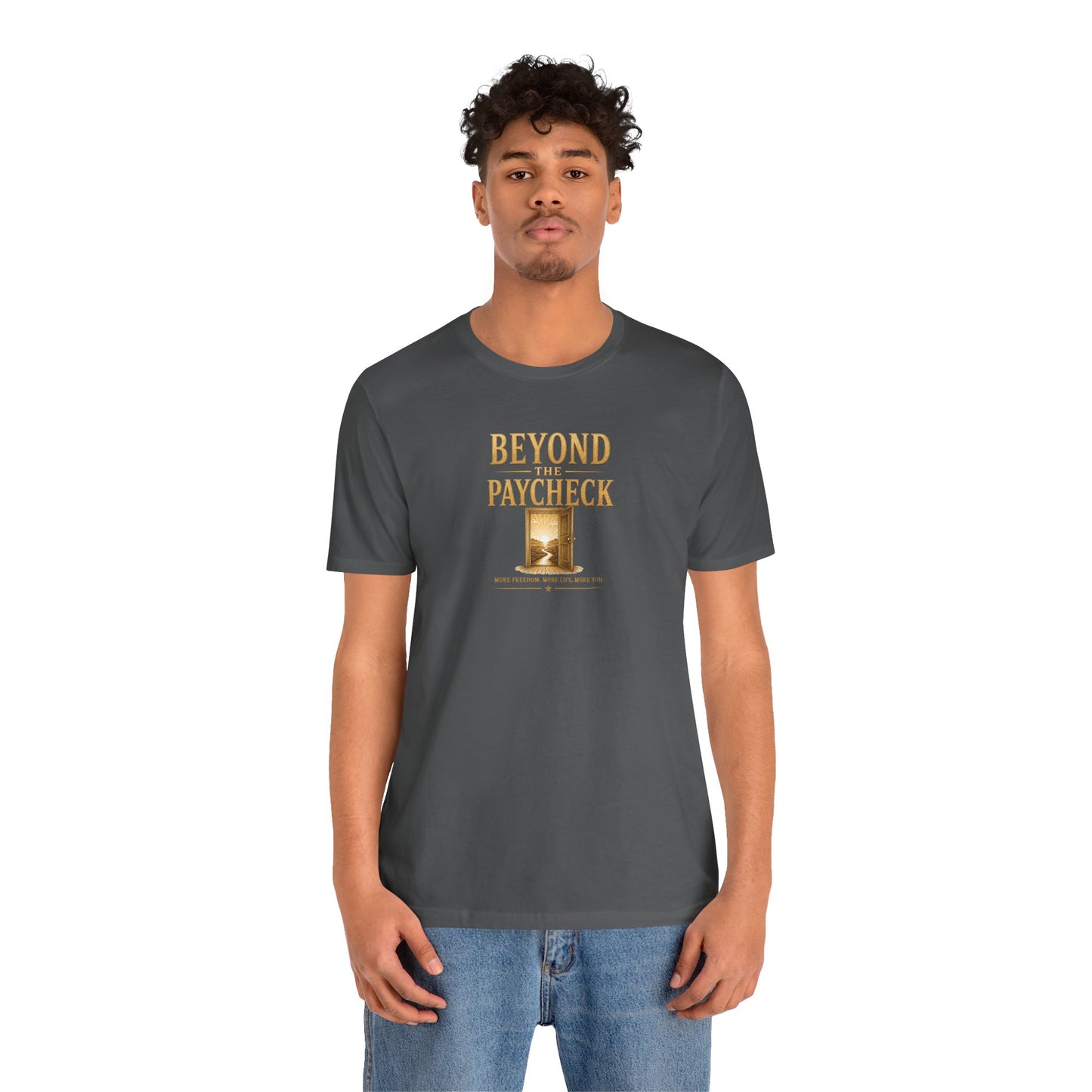 Beyond The Paycheck | Unisex Tee