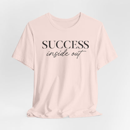 Success Inside Out | Unisex Tee