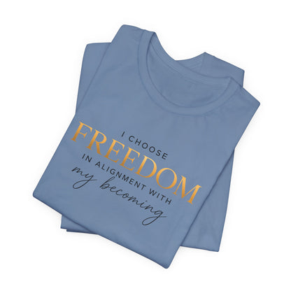 I Choose Freedom | Unisex Tee
