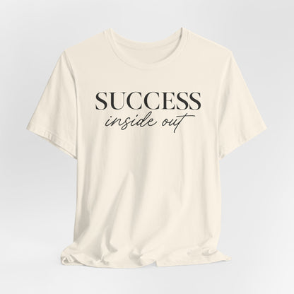 Success Inside Out | Unisex Tee