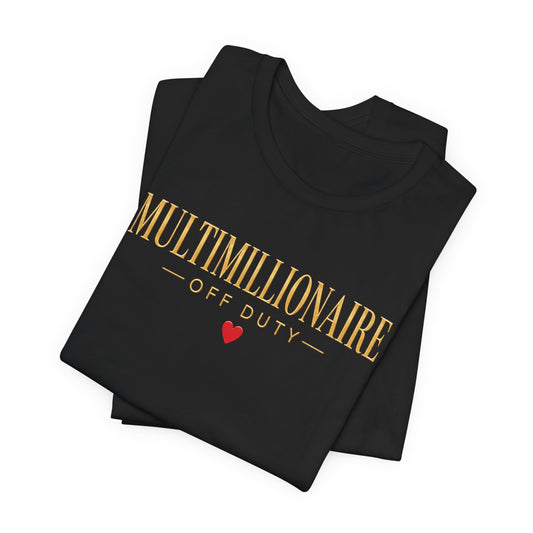 Multimillionaire Off Duty | Unisex Tee