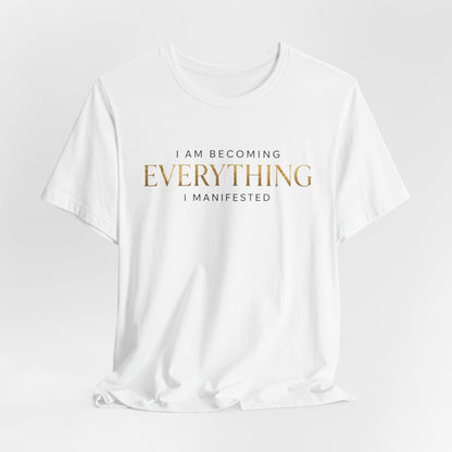 Becoming Everything I Manifested | Unisex Tee