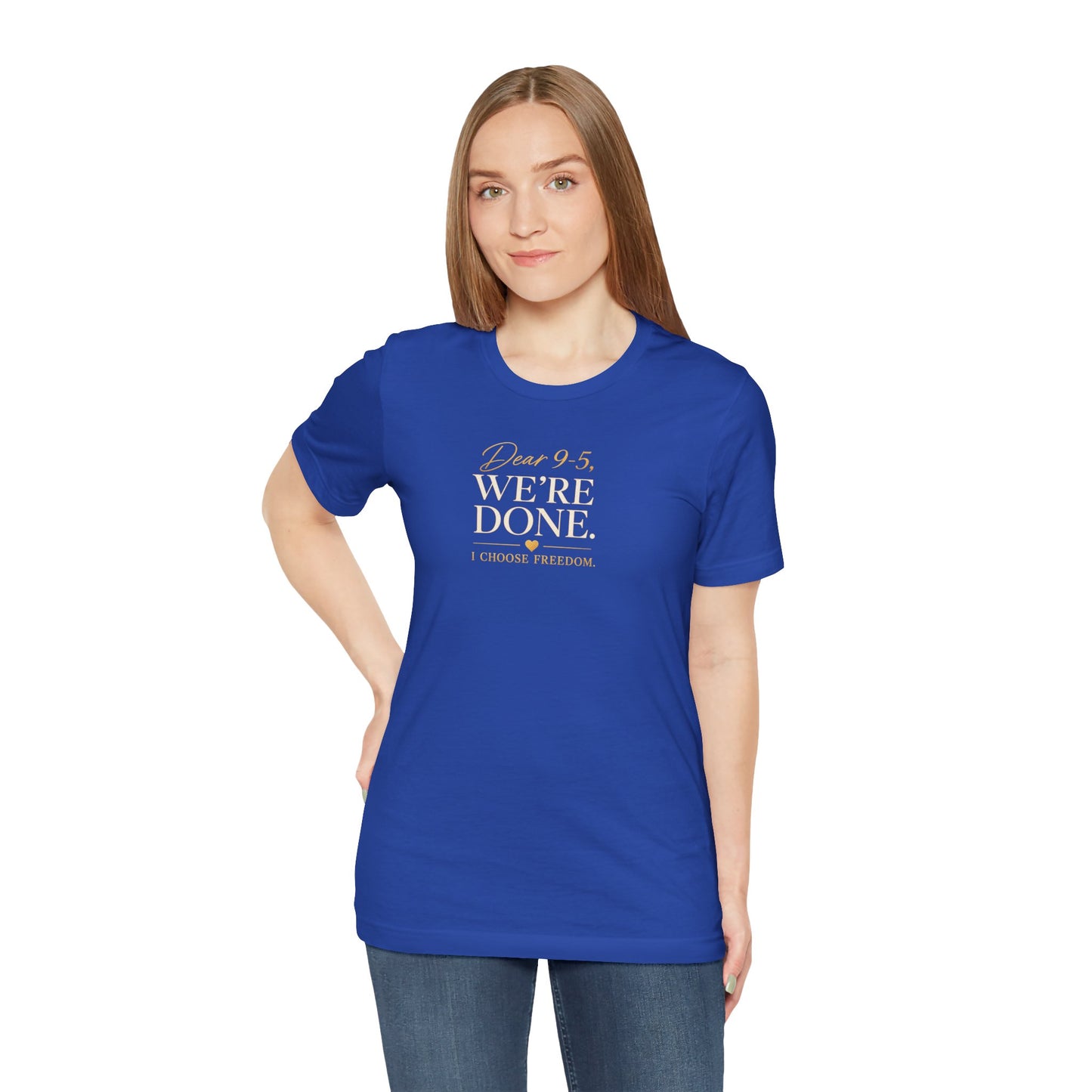Dear 9-5, We're Done | Unisex Tee