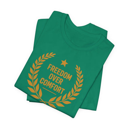 Freedom Over Comfort | Unisex Tee