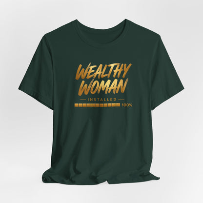 Wealthy Woman Installed | Unisex Tee
