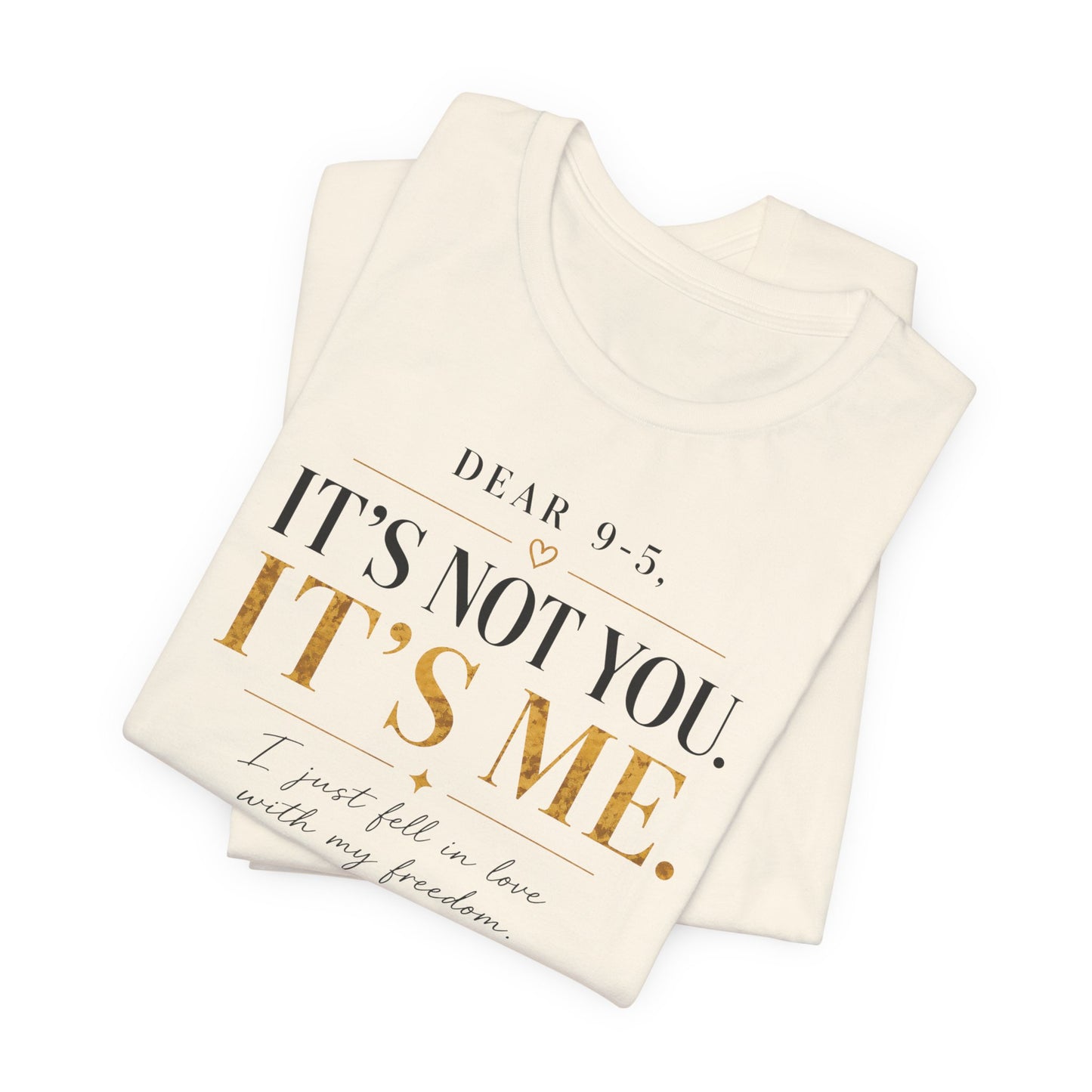 Dear 9-5 | Unisex Tee
