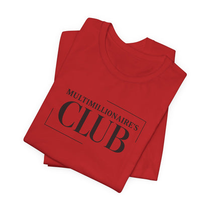 Multimillionaire's Club L | Unisex Tee
