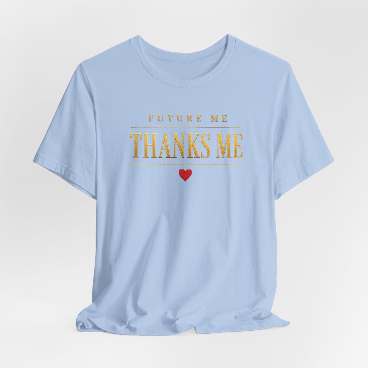 Future Me Thanks Me | Unisex Tee