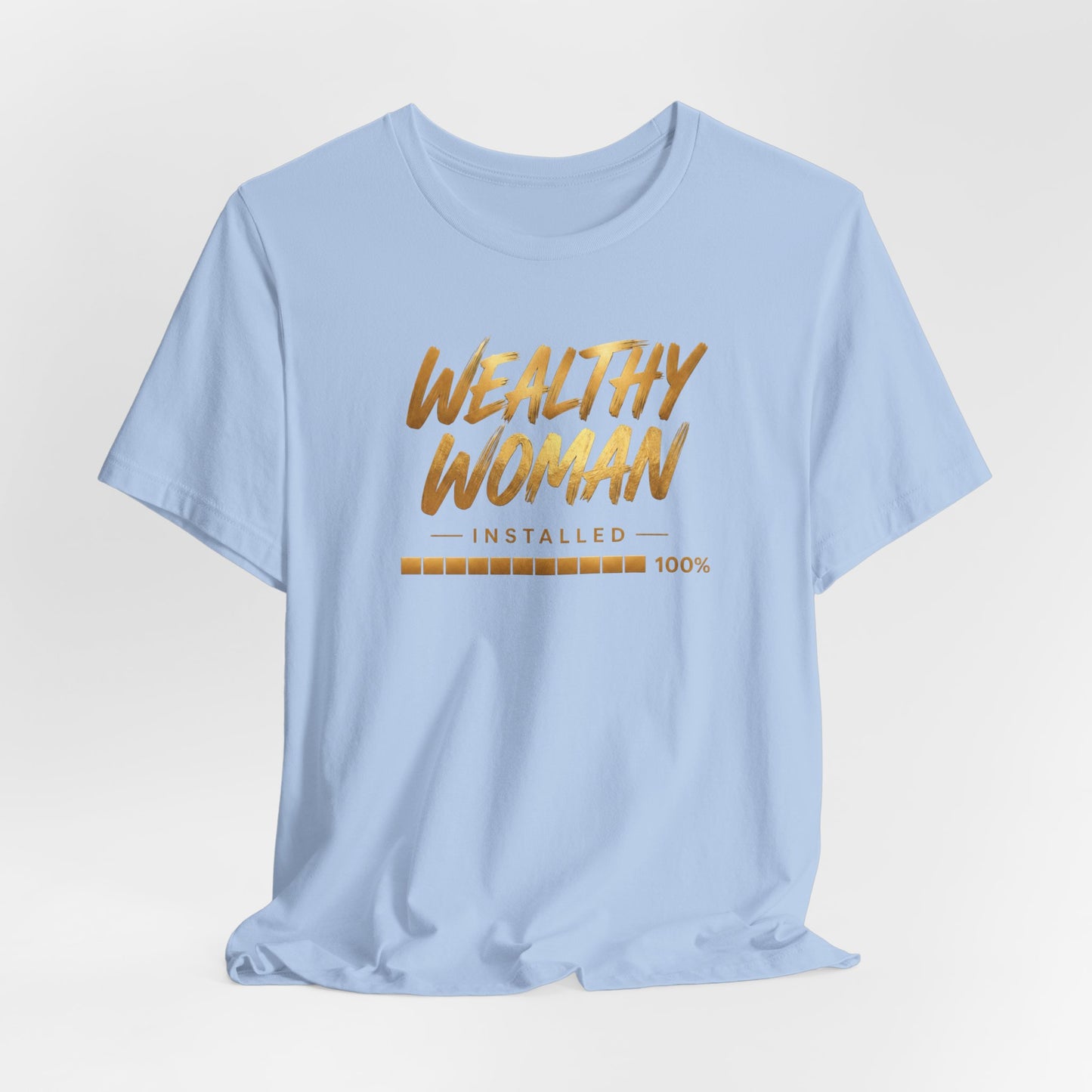 Wealthy Woman Installed | Unisex Tee