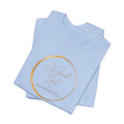 Clocked Out - Freedom Era | Unisex Tee