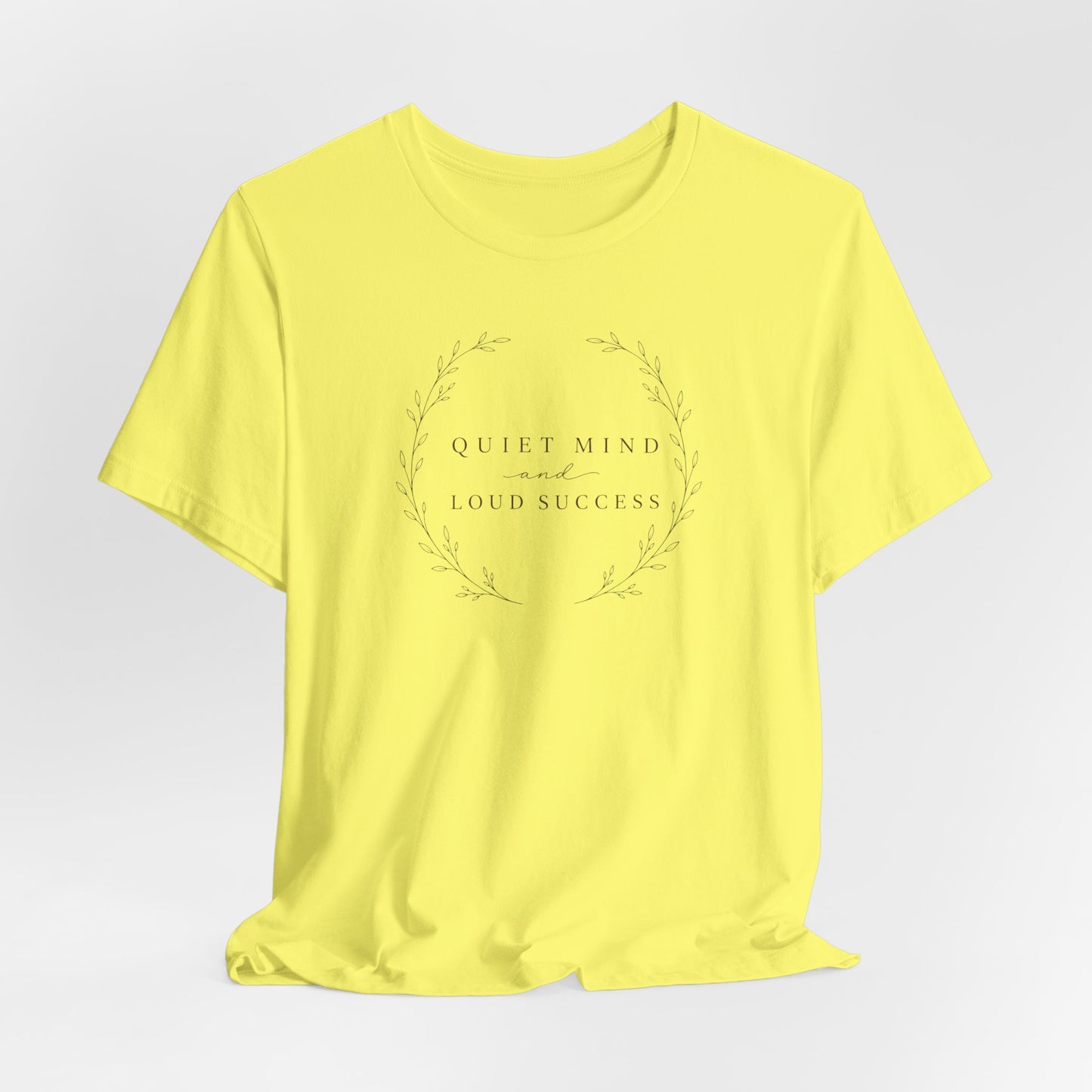Quiet Mind and Loud Success | Unisex Tee