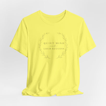 Quiet Mind and Loud Success | Unisex Tee