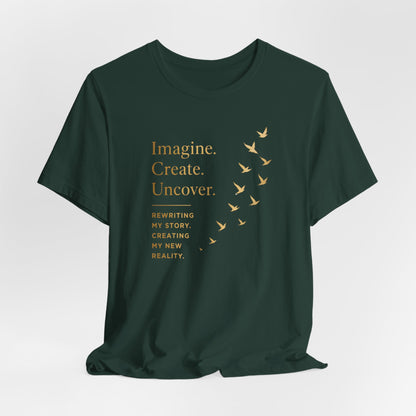 Imagine. Create. Uncover. (Birds) | Unisex Tee