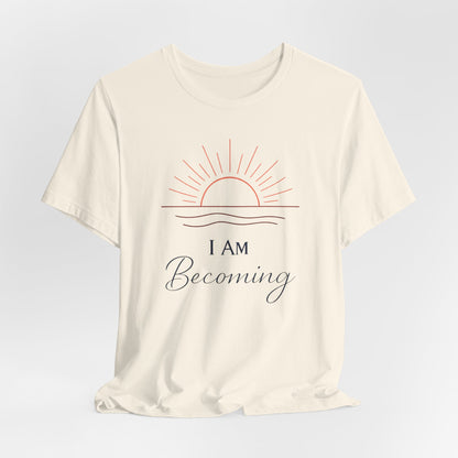 I Am Becoming | Unisex Tee