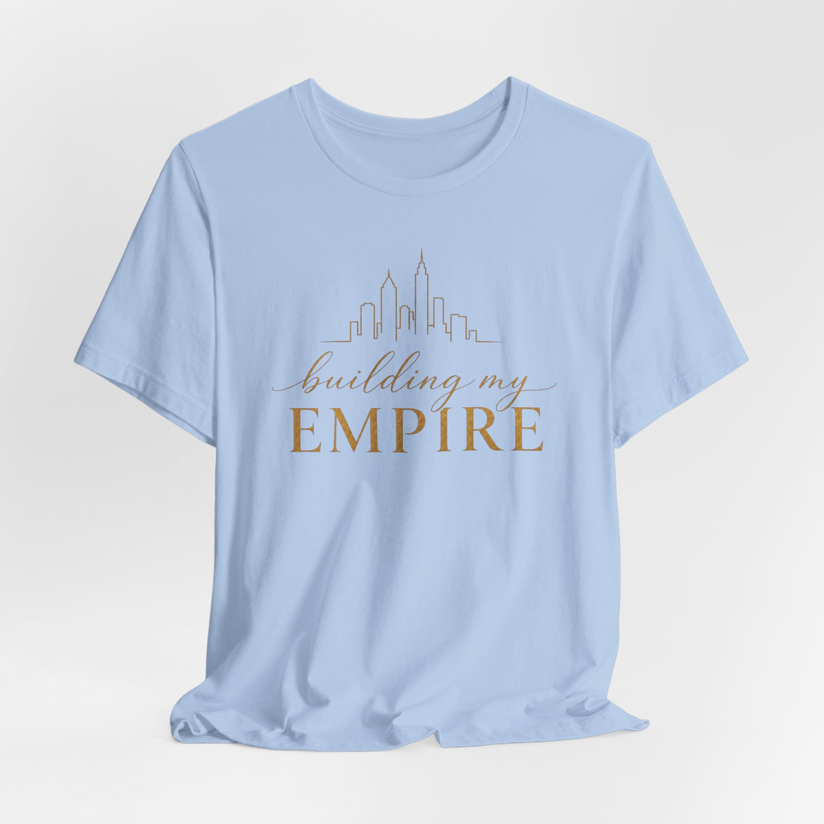 Building My Empire | Unisex Tee