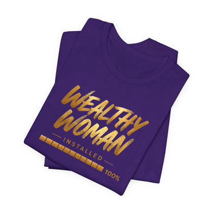 Wealthy Woman Installed | Unisex Tee