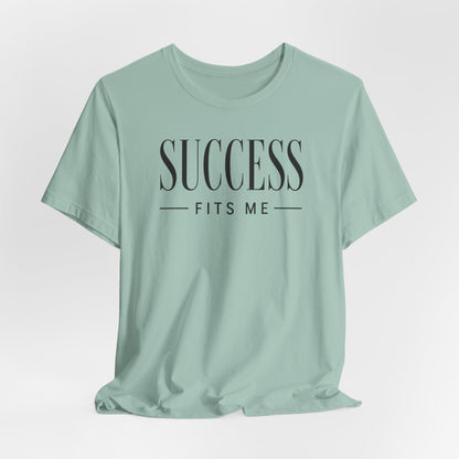Success Fits Me | Unisex Tee