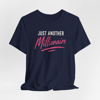 Just Millionaire | Unisex Tee