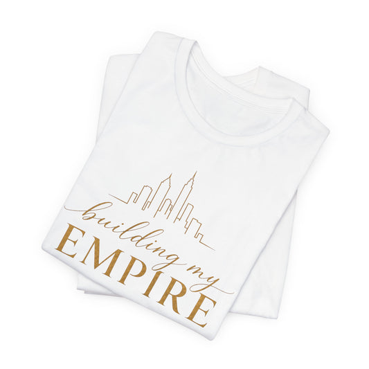 Building My Empire | Unisex Tee