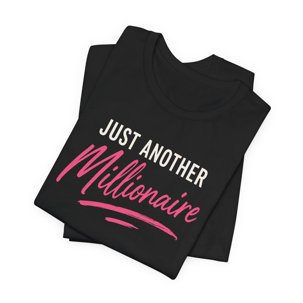 Just Millionaire | Unisex Tee