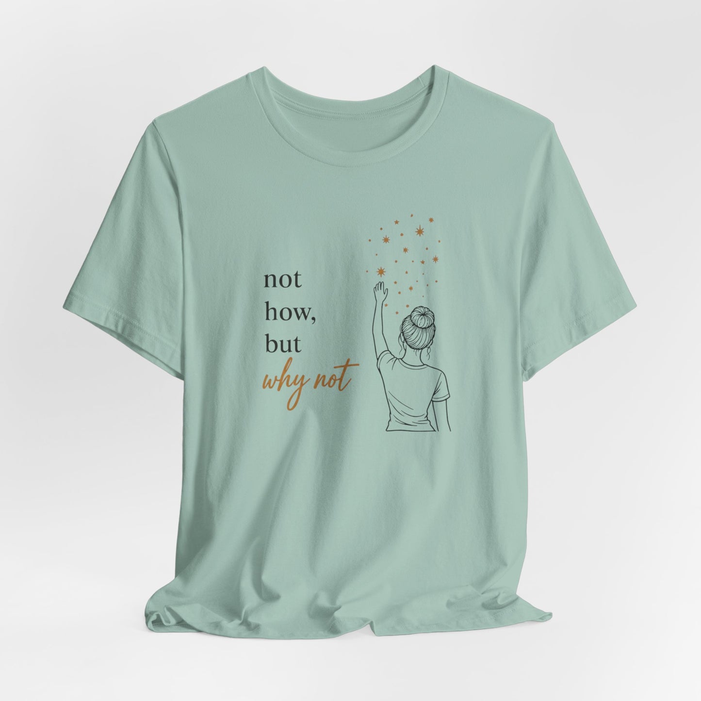 Not How But Why Not (Reach) | Unisex Tee