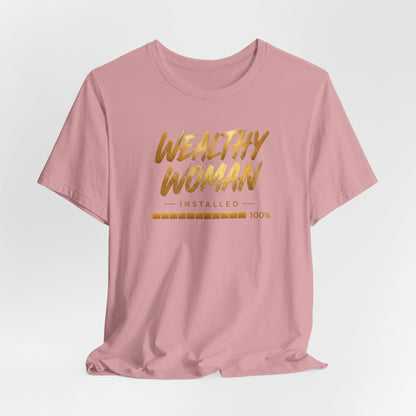 Wealthy Woman Installed | Unisex Tee