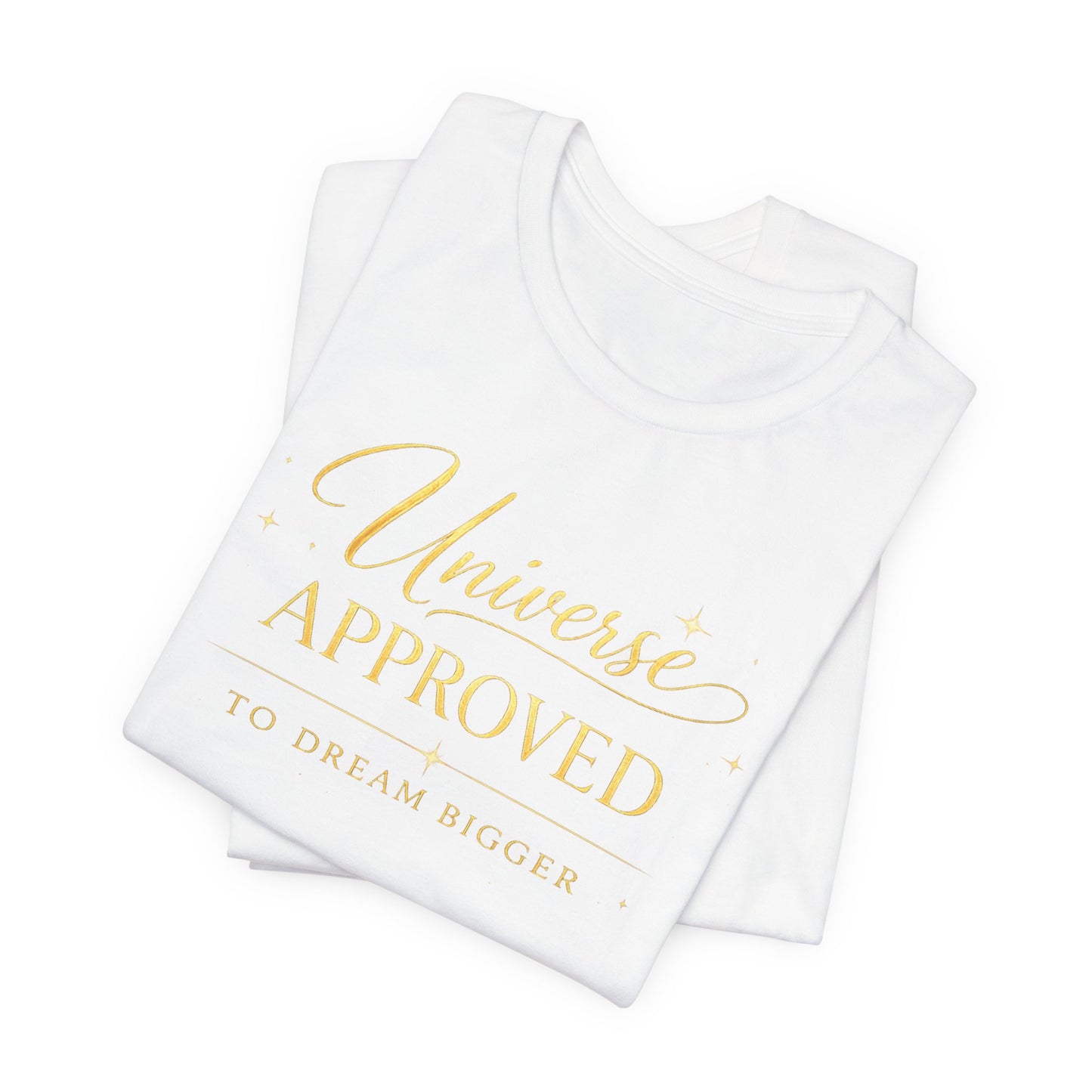 Universe Approved To Dream Bigger | Unisex Tee