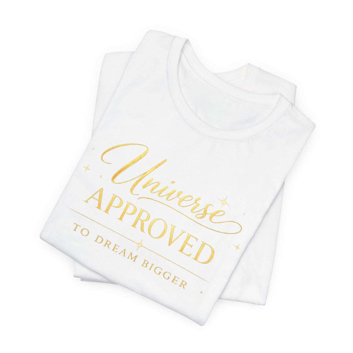 Universe Approved To Dream Bigger | Unisex Tee