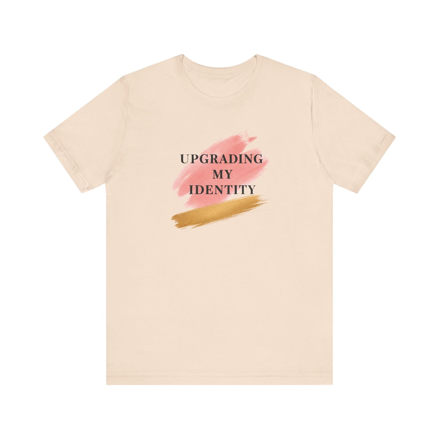 Upgrading My Identity | Unisex Tee