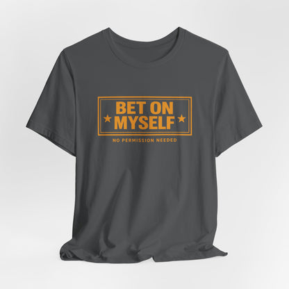 Bet on Myself | Unisex Tee