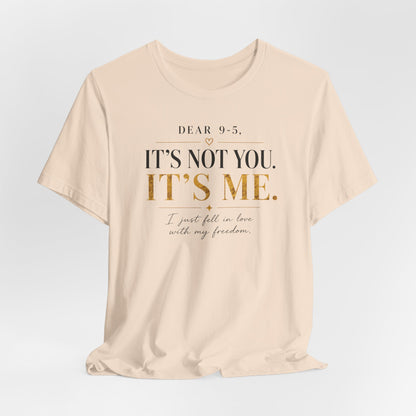 Dear 9-5 | Unisex Tee