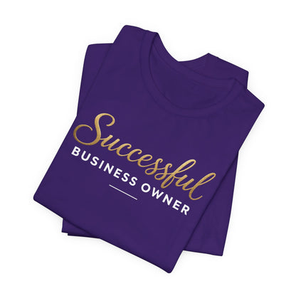 Successful Business Owner | Unisex Tee