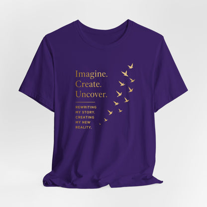 Imagine. Create. Uncover. (Birds) | Unisex Tee